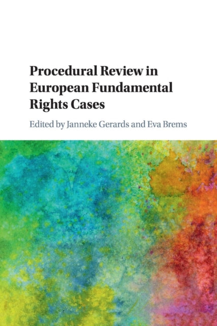 Book cover of: Procedural Review in European Fundamental Rights Cases. By: Janneke Gerards