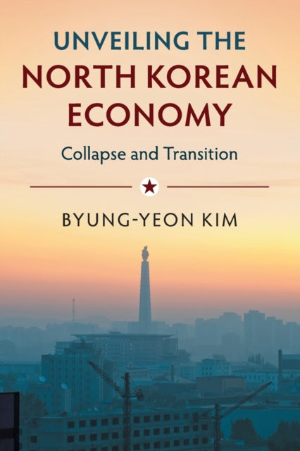 Book cover of: Unveiling the North Korean Economy. By: Pyŏng-yŏn Kim