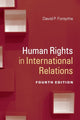 Book cover of: Human Rights in International Relations. By: David P. Forsythe