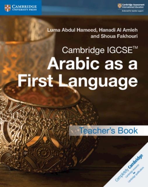 Book cover of: Cambridge IGCSE™ Arabic as a First Language Teacher's Book. By: Luma A-Abdul Hameed