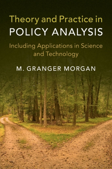 Book cover of: Theory and Practice in Policy Analysis. By: M. Granger Morgan