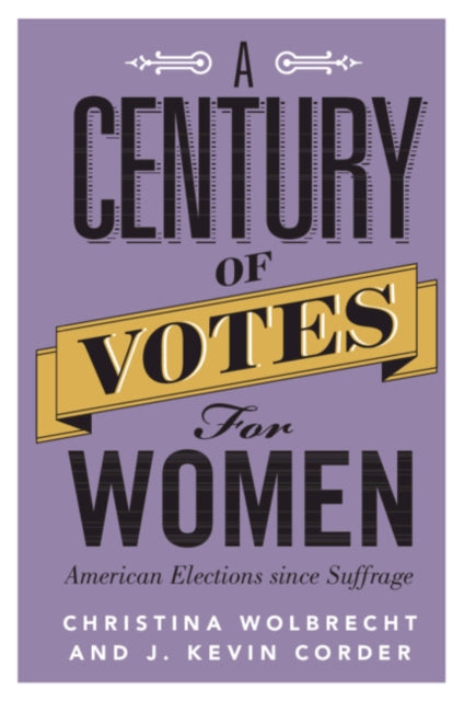 Book cover of: Century of Votes for Women. By: Christina Wolbrecht