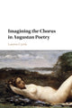 Book cover of: Imagining the Chorus in Augustan Poetry. By: Lauren Curtis