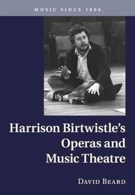 Book cover of: Harrison Birtwistle's Operas and Music Theatre. By: David Beard
