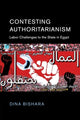 Book cover of: Contesting Authoritarianism. By: Dina Bishara