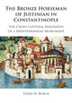 Book cover of: Bronze Horseman of Justinian in Constantinople. By: Elena N. Boeck