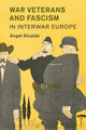 Book cover of: War Veterans and Fascism in Interwar Europe. By: ngel Alcalde