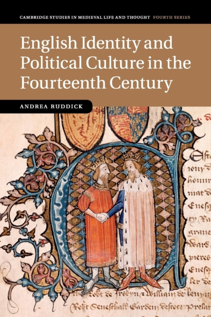 Book cover of: English Identity and Political Culture in the Fourteenth Century. By: Andrea Ruddick