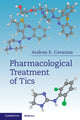 Book cover of: Pharmacological Treatment of Tics. By: Andrea Cavanna