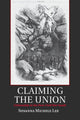 Book cover of: Claiming the Union. By: Susanna Michele Lee
