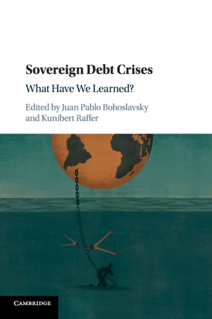 Book cover of: Sovereign Debt Crises. By: Juan Bohoslavsky