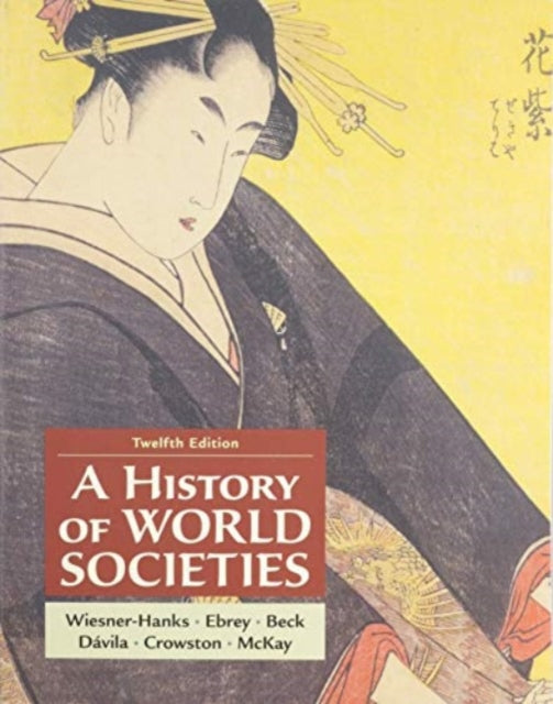 Book cover of: History of World Societies, Combined Volume. By: Merry E. Wiesner-Hanks
