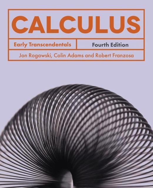 Book cover of: Calculus: Early Transcendentals. By: Jon Rogawski, Colin Adams, Robert Franzosa