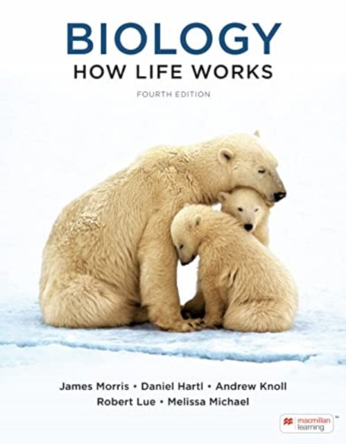 Book cover of: Biology: How Life Works (International Edition). By: James Morris