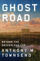 Book cover of: Ghost Road. By: Anthony M. Townsend
