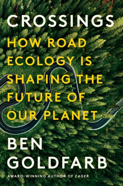 Book cover of: Crossings. By: Ben Goldfarb