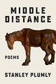 Book cover of: Middle Distance. By: Stanley Plumly