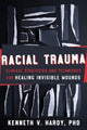 Book cover of: Racial Trauma. By: Kenneth V. Hardy