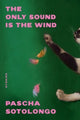 Book cover of: Only Sound Is the Wind. By: Pascha Sotolongo
