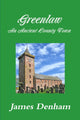 Book cover of: Greenlaw - an Ancient County Town. By: James Denham