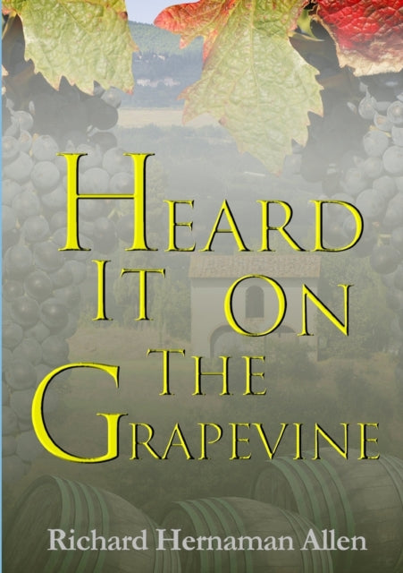 Book cover of: Heard it on the Grapevine. By: Richard Hernaman Allen