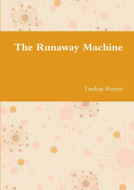 Book cover of: Runaway Machine. By: Lindsay Barrett