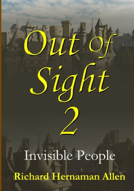 Book cover of: Out of Sight 2: Invisible People. By: Richard Hernaman Allen