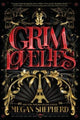Book cover of: Grim Lovelies. By: Megan SHEPHERD