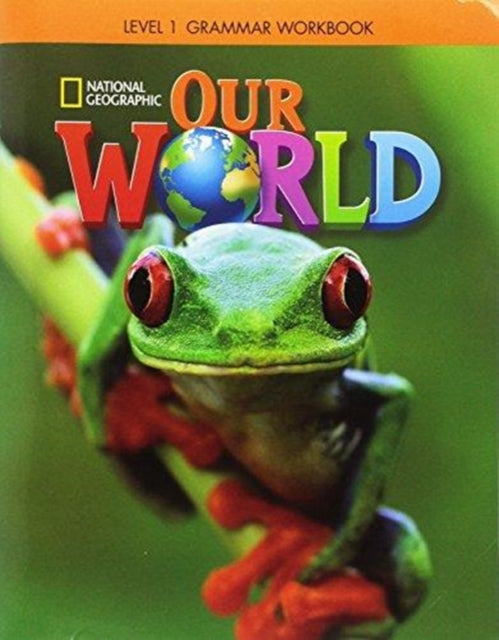 Book cover of: Our World 1: Grammar Workbook (British English)