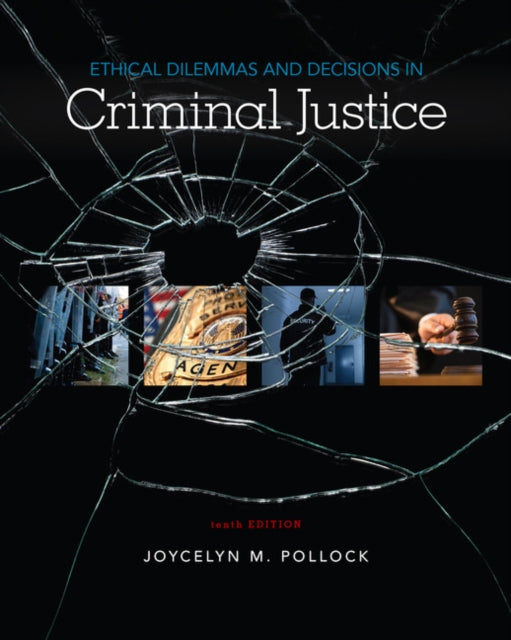 Book cover of: Ethical Dilemmas and Decisions in Criminal Justice. By: Joycelyn M. Pollock