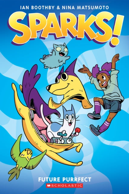 Sparks: Future Purrfect: A Graphic Novel (Sparks! #3) 9781338339932 Ian Boothby