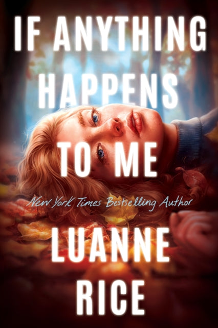 If Anything Happens to Me 9781338739534 Luanne Rice
