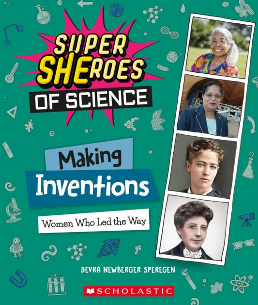 Book cover of: Making Inventions: Women Who Led the Way (Super SHEroes of Science). By: Supriya Sahai