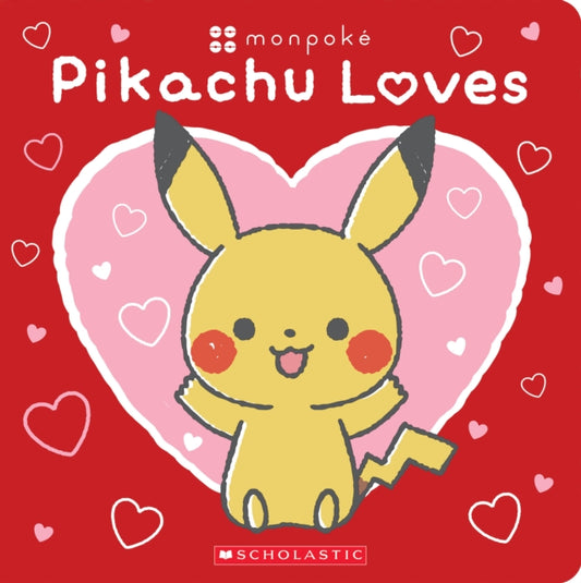 Pikachu Loves (Pokemon: Monpoke Board Book) 9781339005874 Scholastic