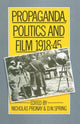 Book cover of: Propaganda, Politics and Film, 1918–45. By: Nicholas Pronay