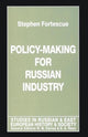 Book cover of: Policy-Making for Russian Industry. By: Stephen Fortescue