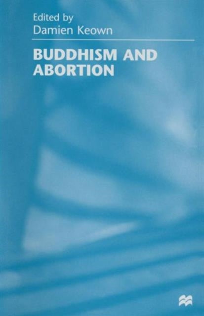 Book cover of: Buddhism and Abortion. By: Damien Keown