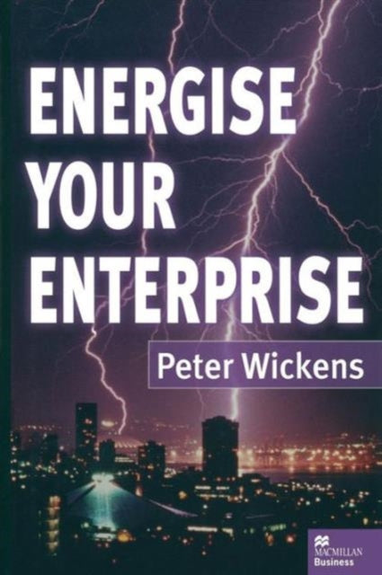 Book cover of: Energise Your Enterprise. By: Peter Wickens