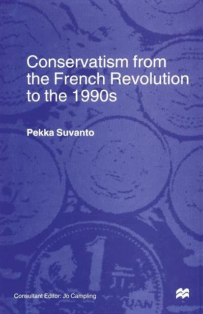 Book cover of: Conservatism from the French Revolution to the 1990s. By: Pekka Suvanto