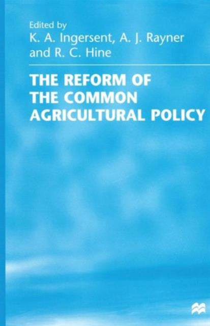 Book cover of: Reform of the Common Agricultural Policy. By: R. C. Hine