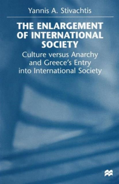 Book cover of: Enlargement of International Society. By: Yannis A. Stivachtis