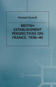 Book cover of: British Establishment Perspectives on France, 1936–40. By: Michael L. Dockrill