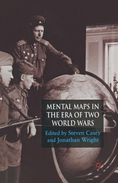 Book cover of: Mental Maps in the Era of Two World Wars. By: S. Casey