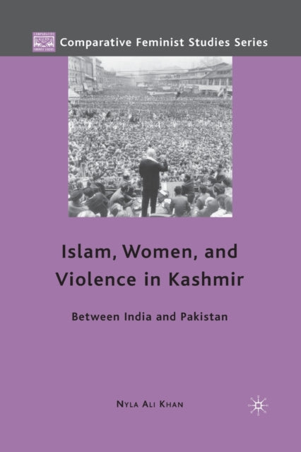 Book cover of: Islam, Women, and Violence in Kashmir. By: Nyla Ali Khan