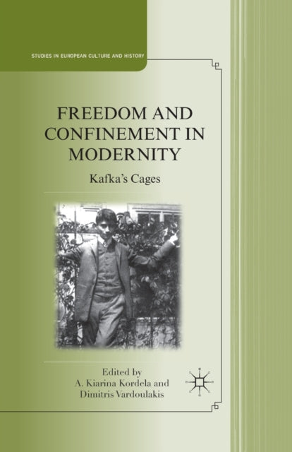 Book cover of: Freedom and Confinement in Modernity. By: A. Kordela