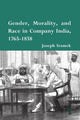 Book cover of: Gender, Morality, and Race in Company India, 1765-1858. By: J. Sramek