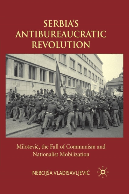 Book cover of: Serbia's Antibureaucratic Revolution. By: N. Vladisavljevic