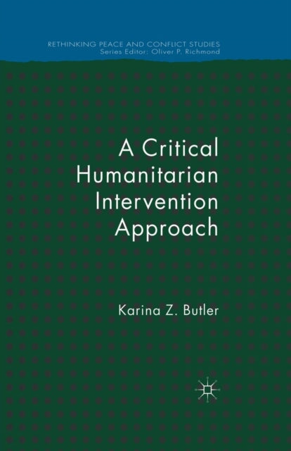 Book cover of: Critical Humanitarian Intervention Approach. By: K. Butler
