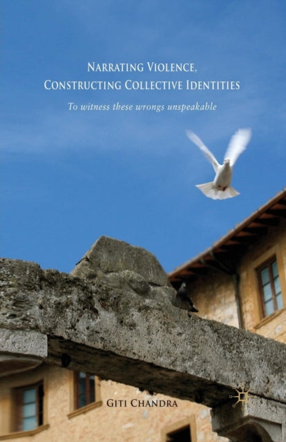 Book cover of: Narrating Violence, Constructing Collective Identities. By: G. Chandra