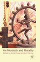 Book cover of: Iris Murdoch and Morality. By: A. Rowe